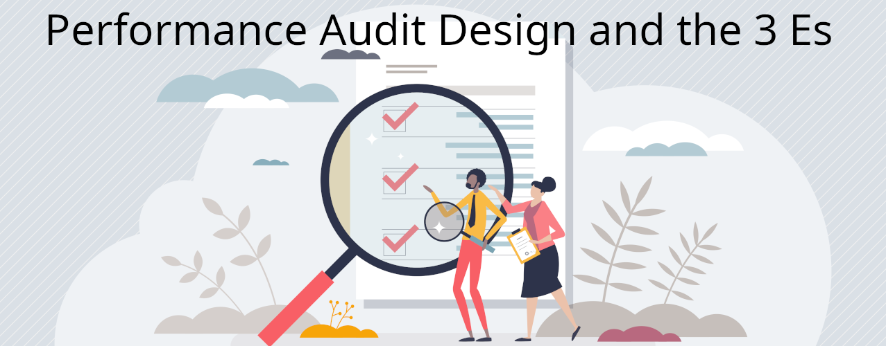 Performance Audit Design and the 3 Es